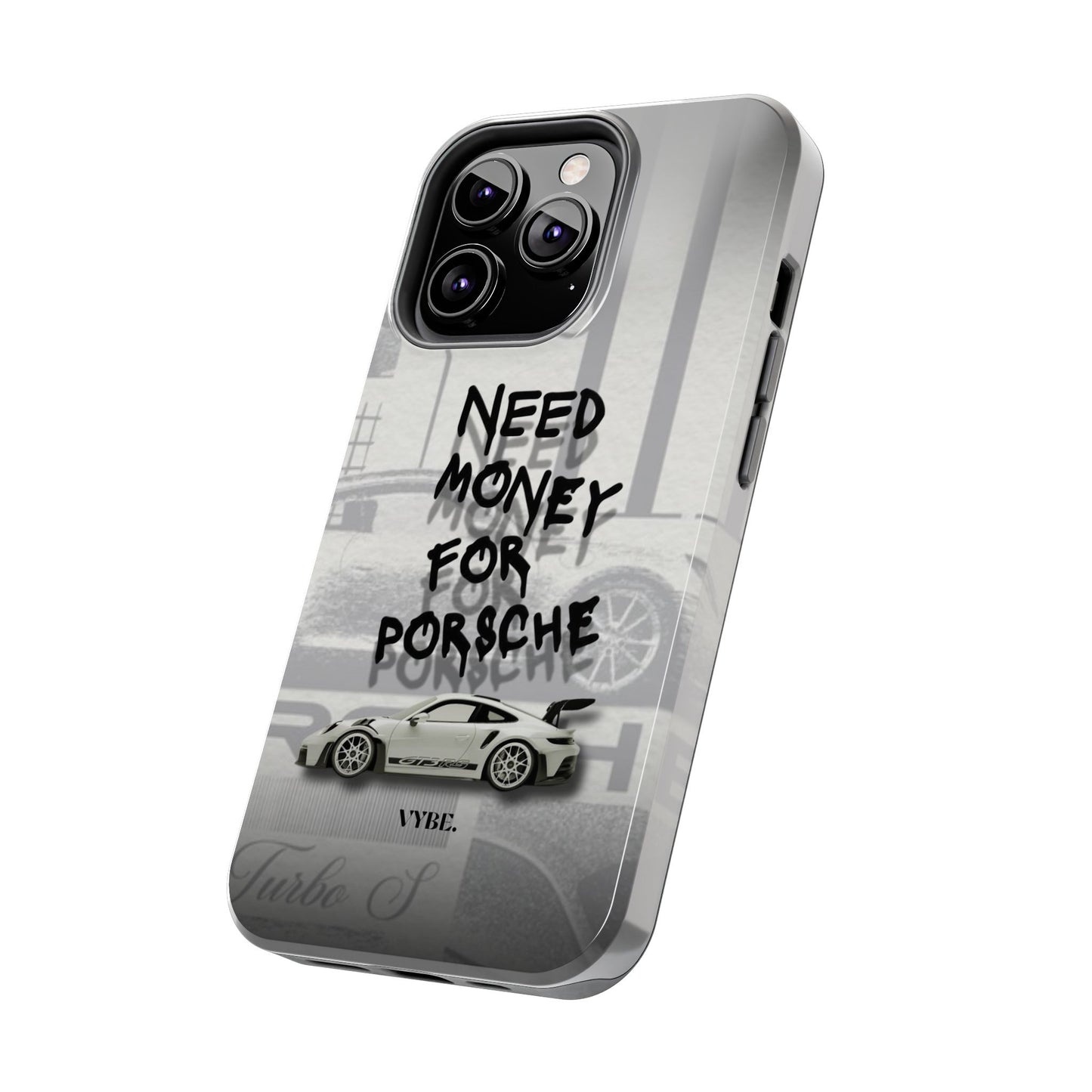 VYBE.-"I need money for Porsche" Phone case