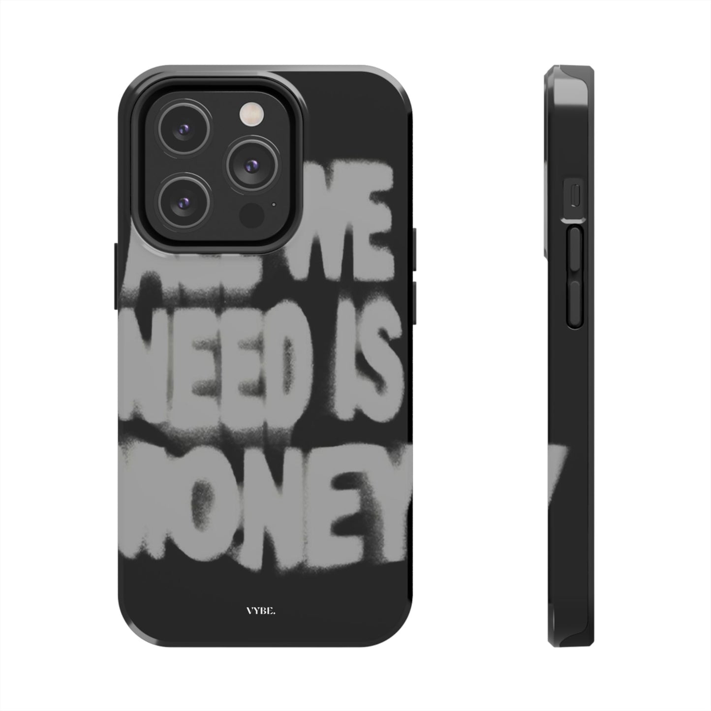 VYBE.-"All we need is money." Phone case