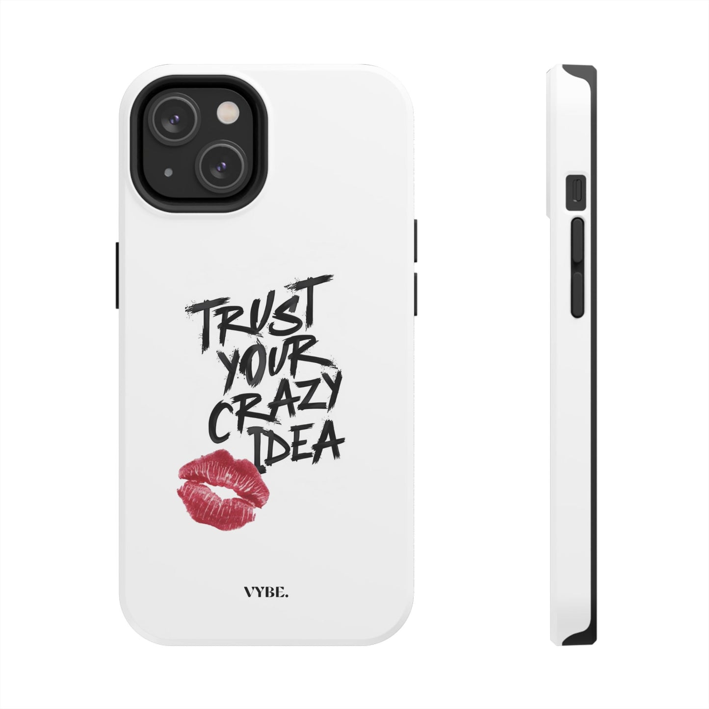 VYBE.- "Trust Your Crazy Idea" Phone case