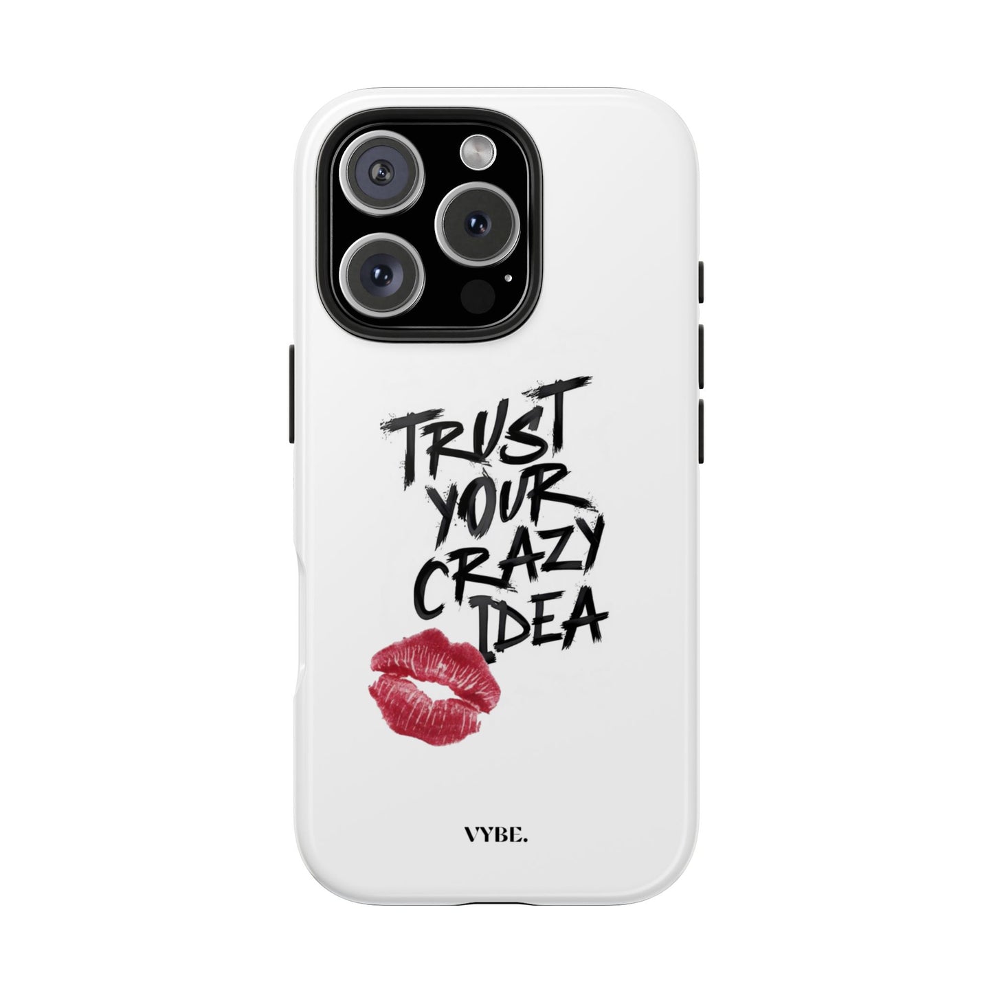 VYBE.- "Trust Your Crazy Idea" Phone case