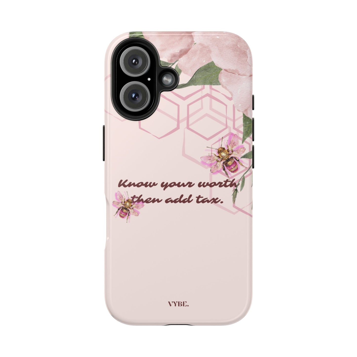 VYBE.-"Know Your Worth Then Add Tax." Phone Case