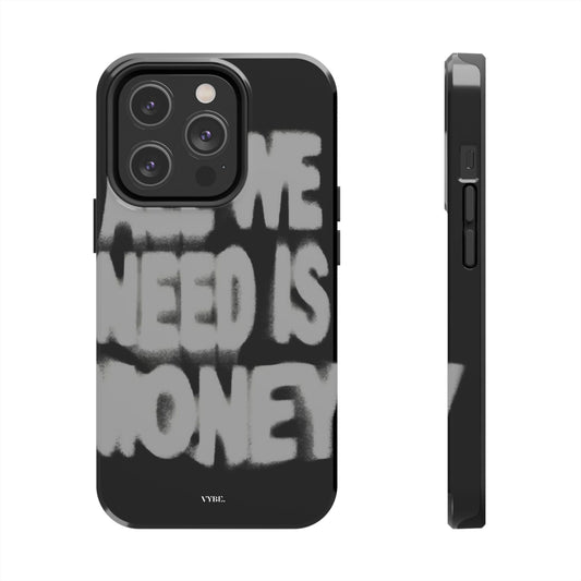 VYBE.-"All we need is money." Phone case