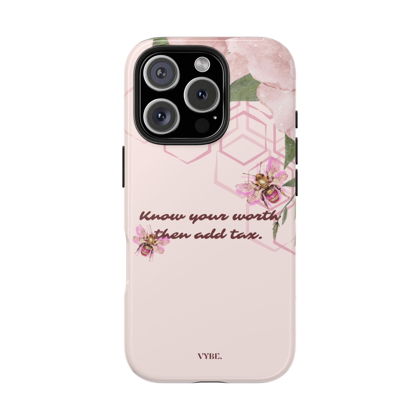VYBE.-"Know Your Worth Then Add Tax." Phone Case